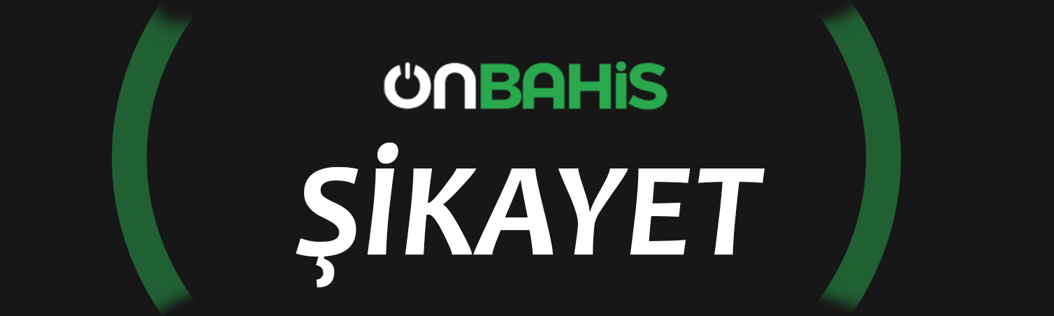 Onbahis Şikayet - Onbahis Güvenilir mi? 2023